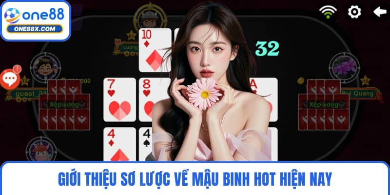 Giới thiệu sơ lược về Mậu Binh hot hiện nay